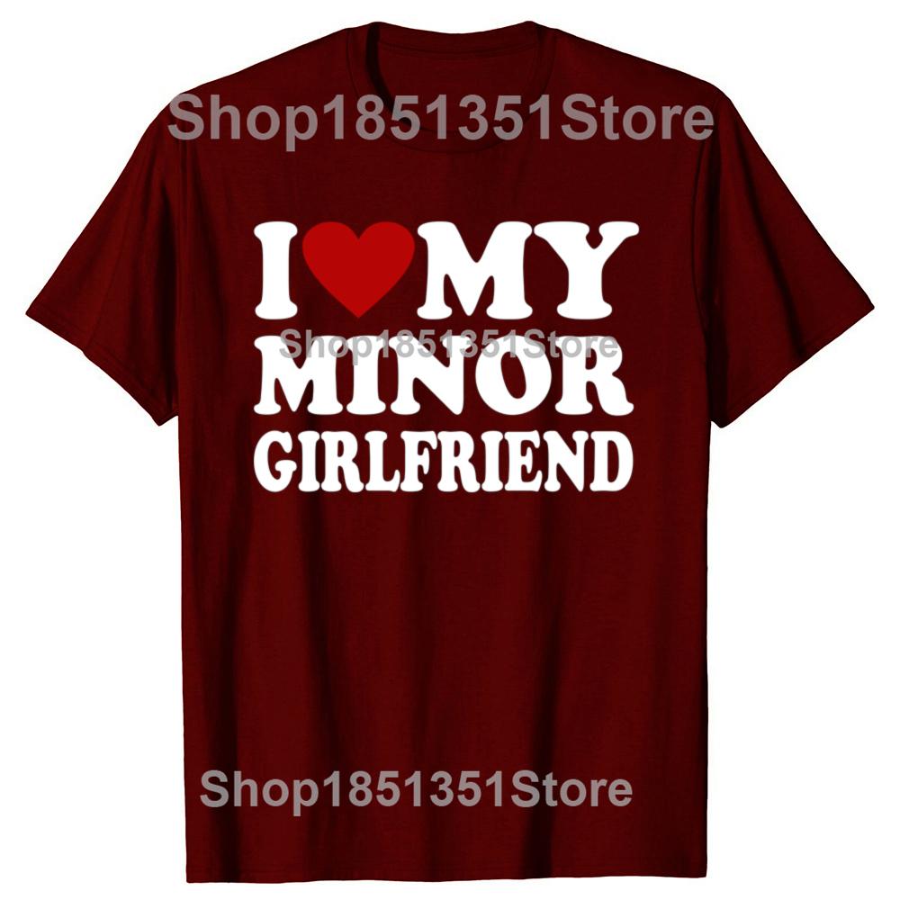 Lustige Ich liebe meine minderjährige Freundin Freund Grafik T-Shirts Männer Frauen Mode Casual T-Shirt 100% Baumwolle Lockeres Oversized T-Shirt