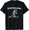 Scratched Again Funny Billiards Player Pool Humor Design T-Shirt