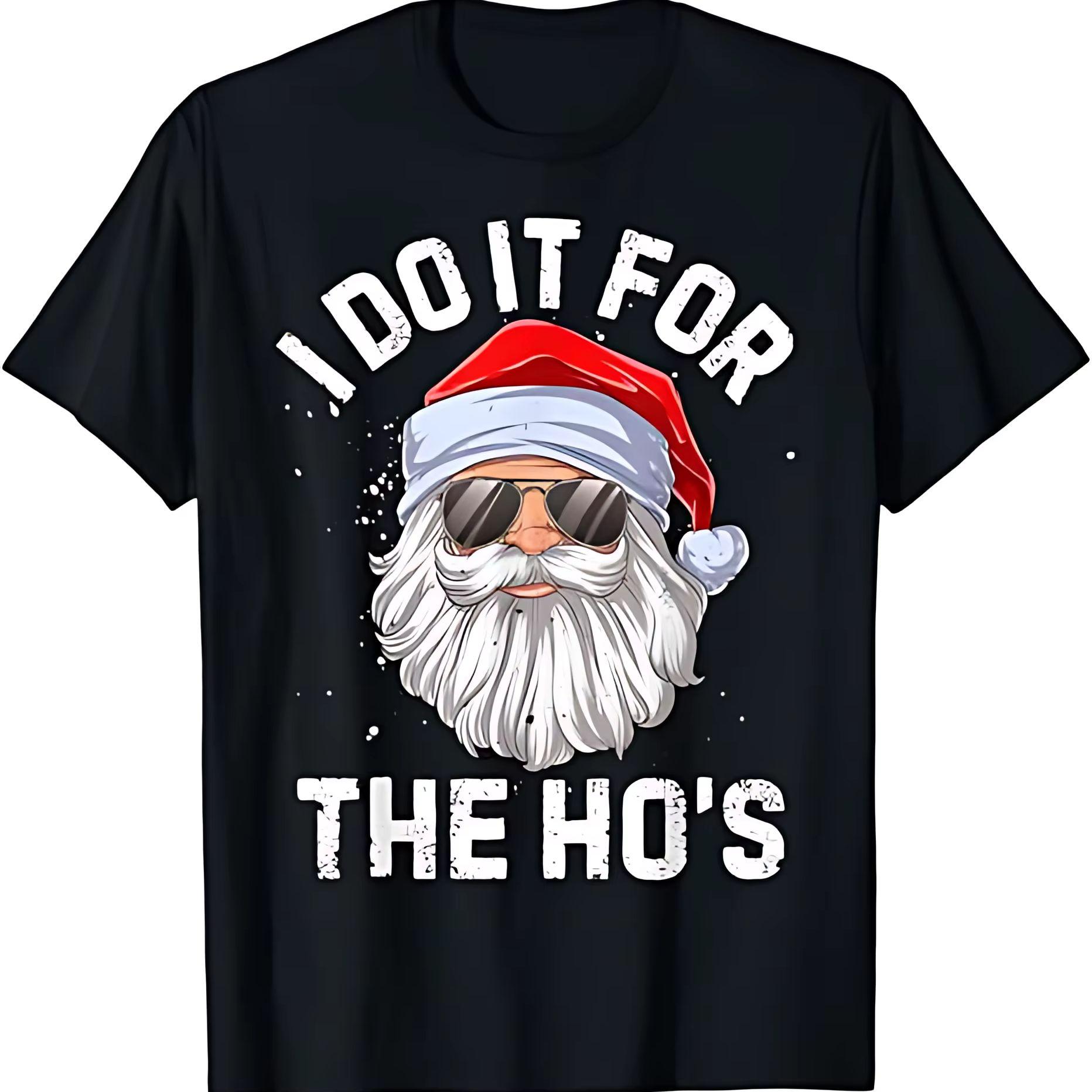 I Do It For The Hos Funny Inappropriate Christmas Men Short Sleeve Santa TShirt Birthday TShirt Funny Gifts for Men lwf 180g S