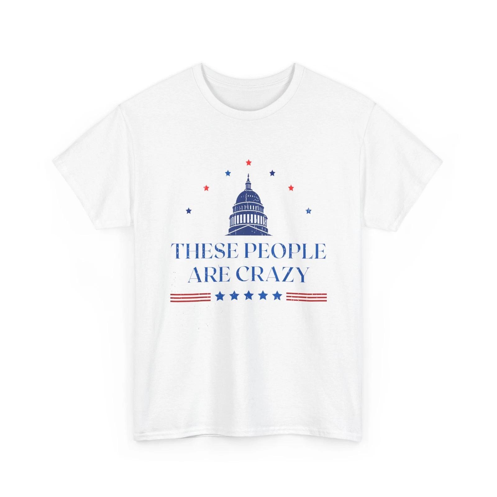 These People are Crazy T shirt, The White House Women Men Shirt M