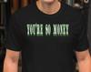 You're So Money - Unisex T-Shirt