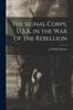 Libro The Signal Corps, U.S.A. In the War of the Rebellion
