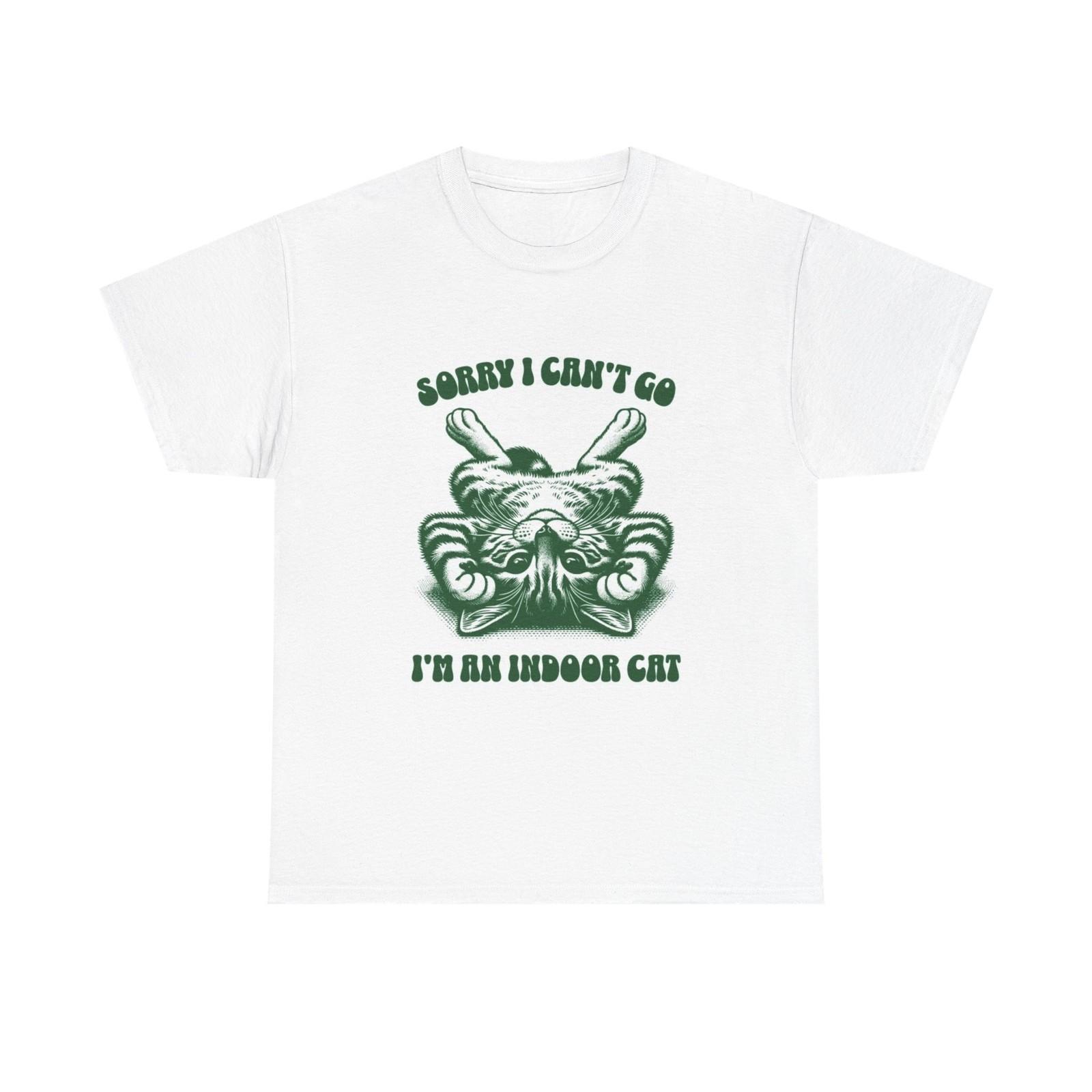 

Sorry I Cant Go Indoor Cat Graphic T Shirt Mens Womens Tees Top Unisex Heavy Cotton Tee BRAND NEW 3XL