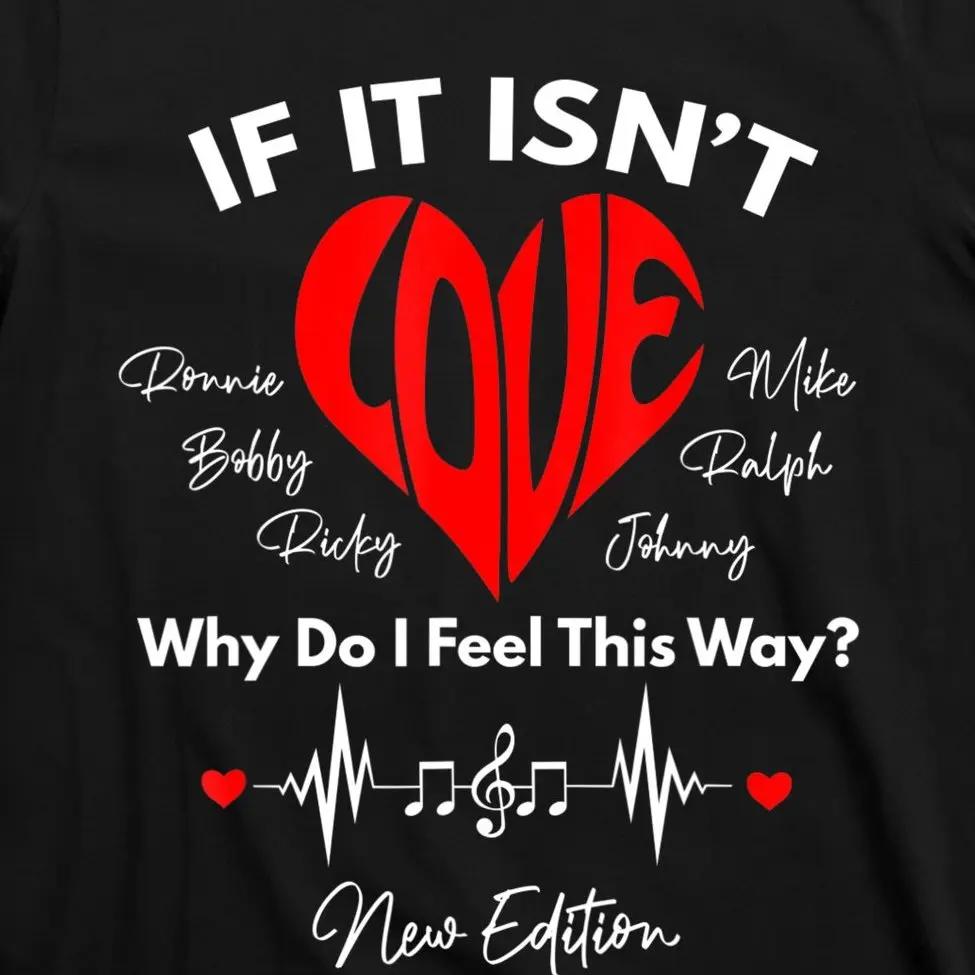 If It Isnt Love Ronnie Bobby Ricky Mike Ralph and Johnny TShirt 100 Cotton ONeck Short Sleeve Casual Mens Tshirt Size S3XL
