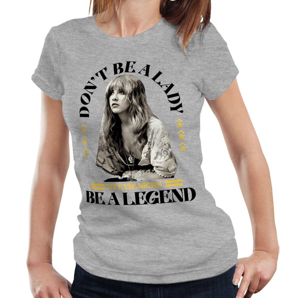 Stevie Nicks TShirt NEW Dont Be A Lady Be A Legend Ladies Tee Gypsy Music