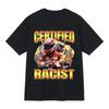 Professional Certified Racist Racing Meme TShirt Men Women Fashion Short Sleeve Tshirts Casual Soft Mens Daily Wear Clothing