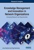The Knowledge Management and Innovation In Network Organizations : Emerging Research and Opportunities Book