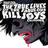 The True Lives of the Fabulous Killjoys California Library Edition... 9781506721538