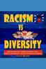 The Racism Vs Diversity : Antiracist Baby Book For Kids Children And Preschoolers Book