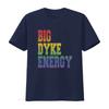 Funny LGBT T Shirt Big Dyke Energy LGBTQ Pride Month Gay Lesbian Love Is Ally vintage Washed homme Comfortable Unisex
