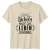 Lcheln Macht Das Leben Schner TShirt GerUnisex Saying Gift For Him And Her
