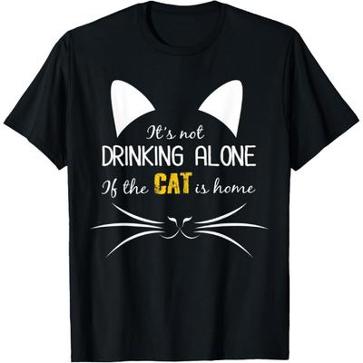 Ce n'est pas boire seul si le chat est à la maison T-shirt drôle