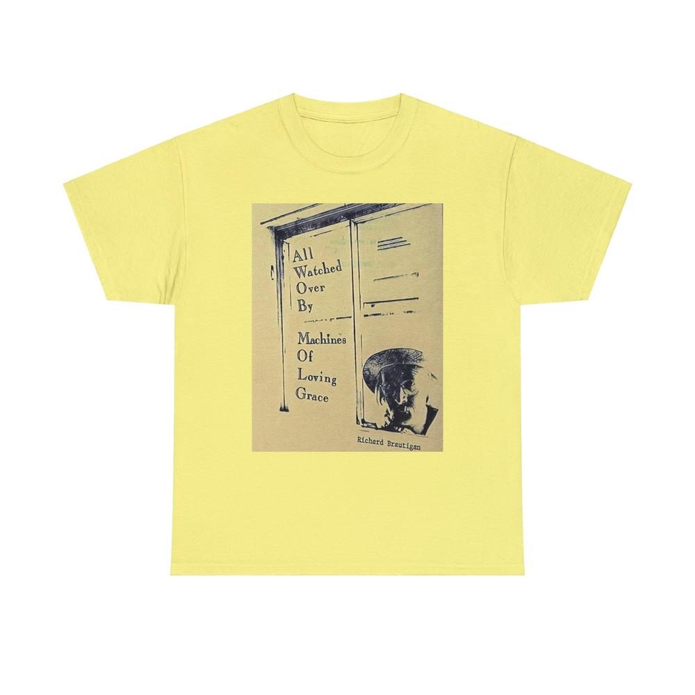 

Richard Brautigan All Watched Over By Machines Of Loving Grace Heavy Cotton Tee 2XL