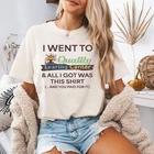 I Went to Quality Learning Center Funny Souvenir Quote T-Shirt 4XL