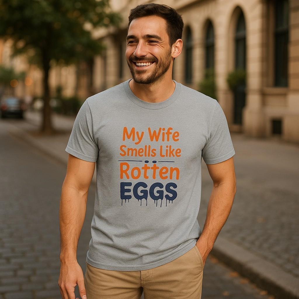Humorous Unisex T-Shirt My Wife Smells Like Rotten Eggs , Funny Dare & Gag Gift S