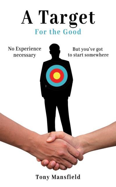 A Target for the Good by Tony Mansfield Paperback Book 9781398491236