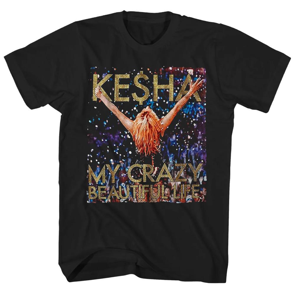New Rare Kesha My Crazy Beautiful Life Cotton Black S-5XL Shirt FF085 Unisex T-Shirt XXL