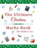 The The Ultimate Christmas Maths Book : Holiday Gift for 6-10 Year Old Clever Children Book