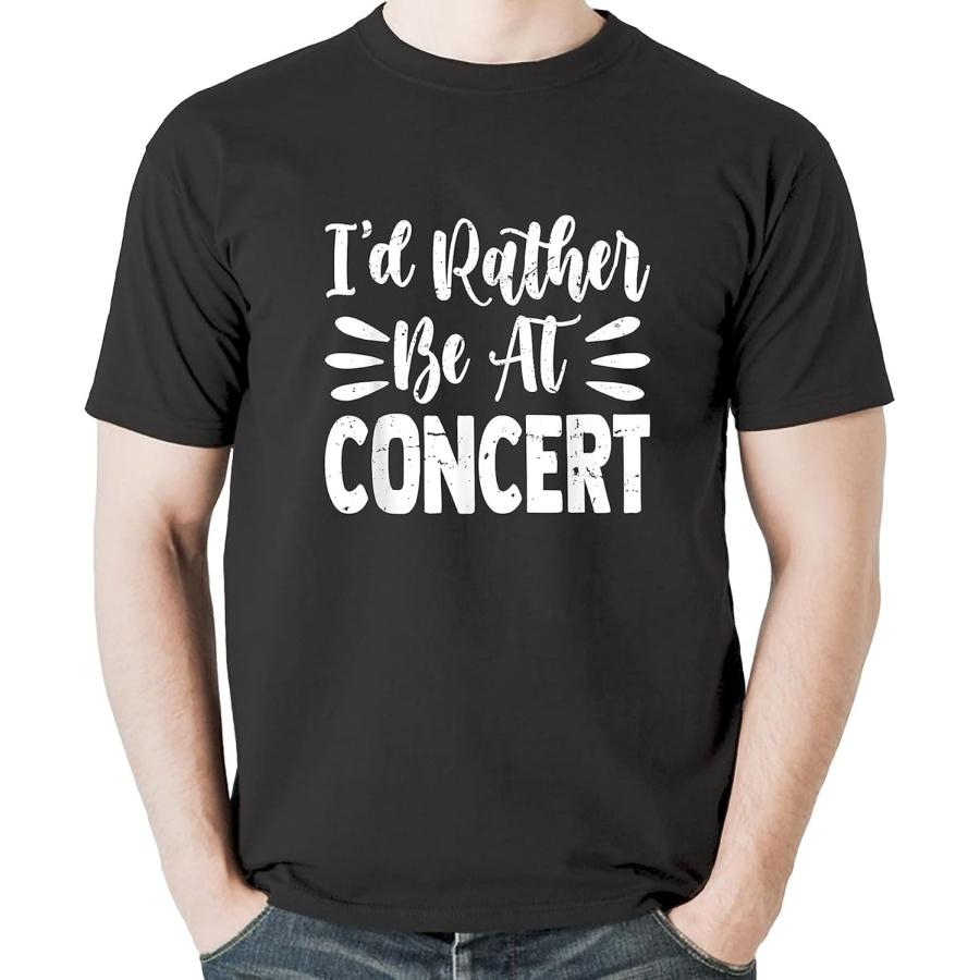 Funny Sarcastic Music Lover Quote I d Rather Be at A Concert T-Shirt Sweatshirt Hoodie Tanktop for Men Women Kids Black XXXXXL
