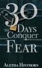 The 30 Days To Conquer Fear Book