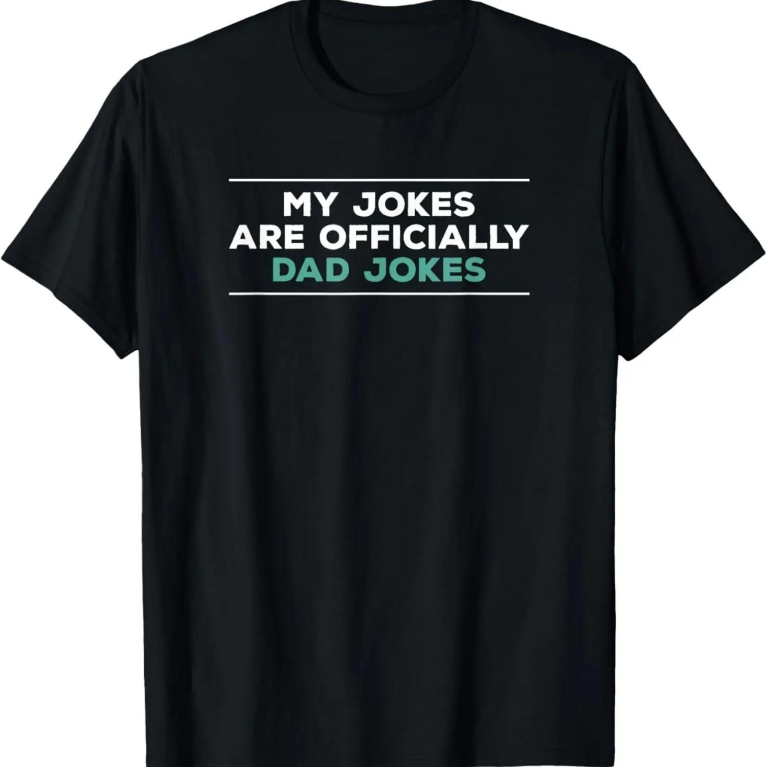 My Jokes Are Officially Dad Jokes Funny Father Joke T-Shirt S