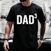 DAD 3 T Shirt Printed Husband Gift TShirts New Dad Awesome Tee Tops Funny Tshirt Short Sleeve Summer Fashion Unisexs Clothing