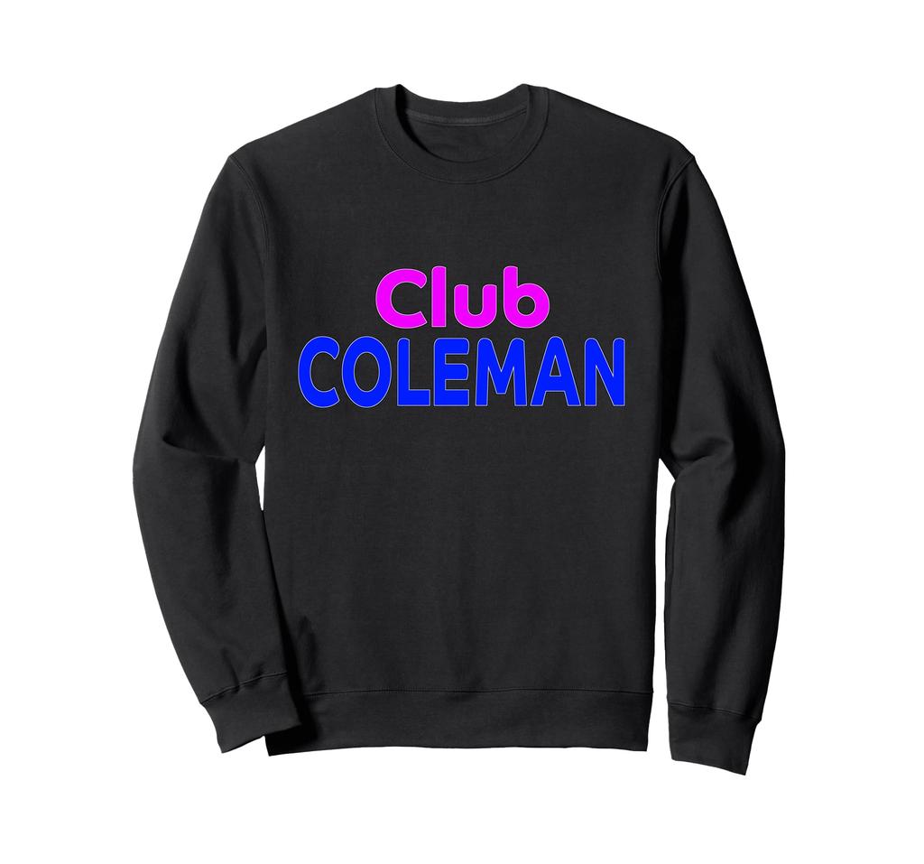 Club COLEMAN Family Reunion Squad Name Sweatshirt
