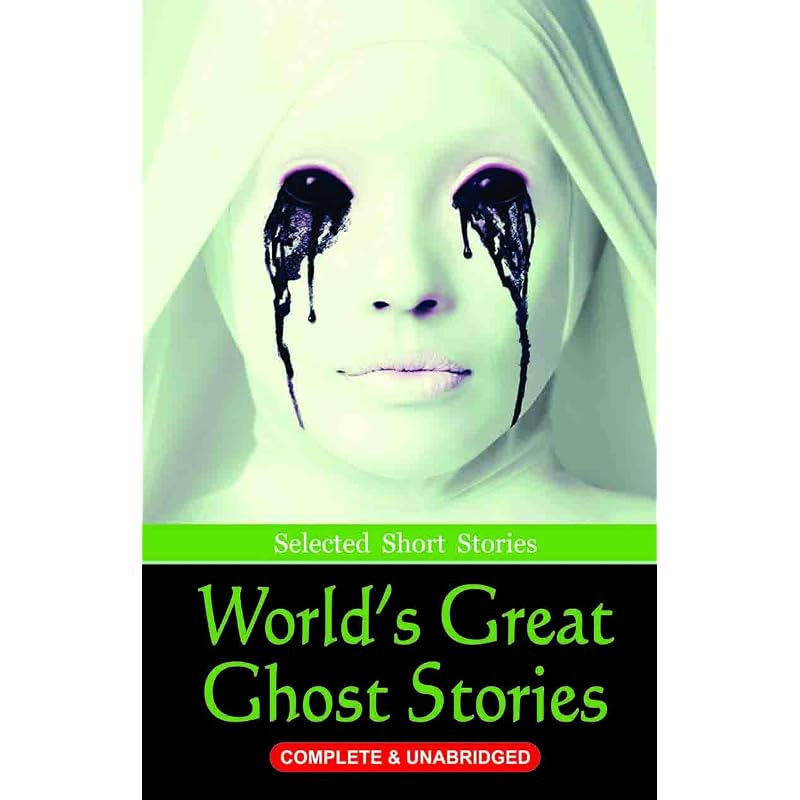 World Great Ghost Stories For as long as people have told stories,
