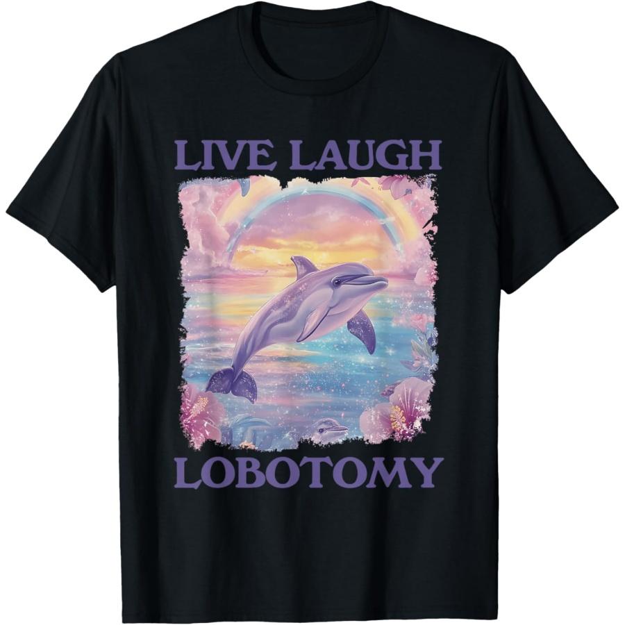 

Live Laugh Lobotomy Funny Dolphin Meme Silly Unhinged Joke T-Shirt XXXXXL чорний