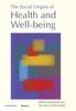 The The Social Origins of Health and Well-being Book