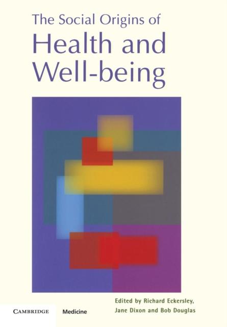 The The Social Origins of Health and Well-being Book