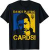 I’m Not Playing Cards Zelensky Trump Support Ukraine Unisex T-Shirt