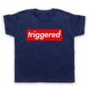Triggered Meme Funny Slogan Upset Trigger Warning Kids Childs T-Shirt