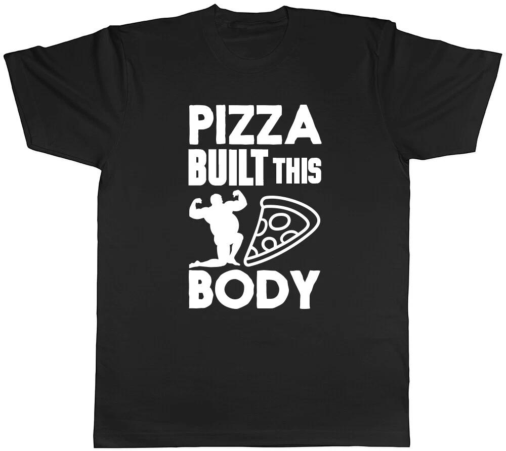 Pizza Built this Body Mens Ladies Womens Unisex T-Shirt XXXXL