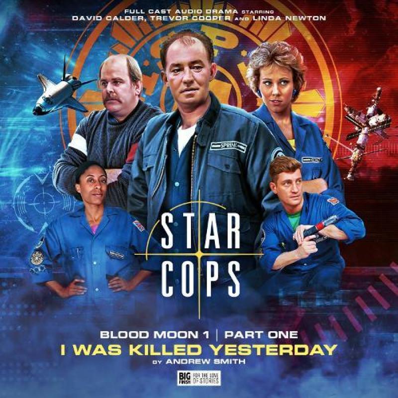 Star Cops 4.1 Blood Moon I Was Killed Yesterday by Andrew Smith... 9781802403565
