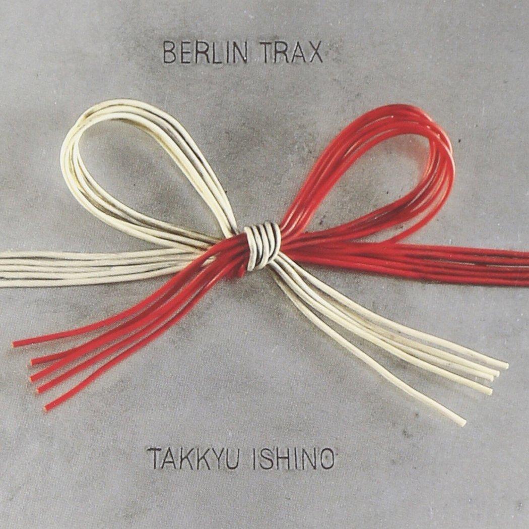 

BERLIN TRAX - Takkyu Ishino