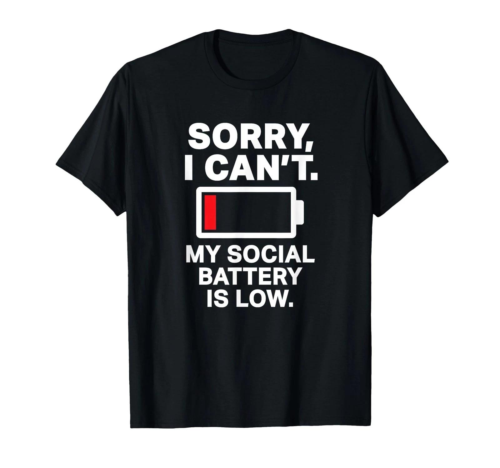 Sorry I Cant My Social Battery Is Low Funny Antisocial T-Shirt 4XL
