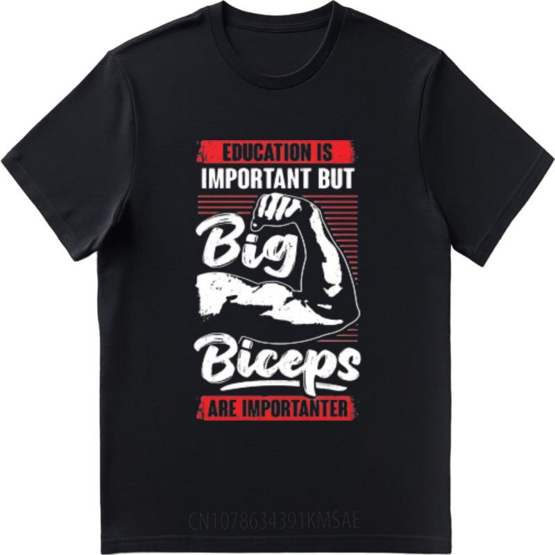 Adult For Her Oneck T Shirt Unisex Education Is Important But Big Biceps Are Importanter Teenagers Top Tees Classic Tshirt