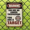 "You Are No Longer Trespassing..." Warning Metal Sign, 12x8 Inch.