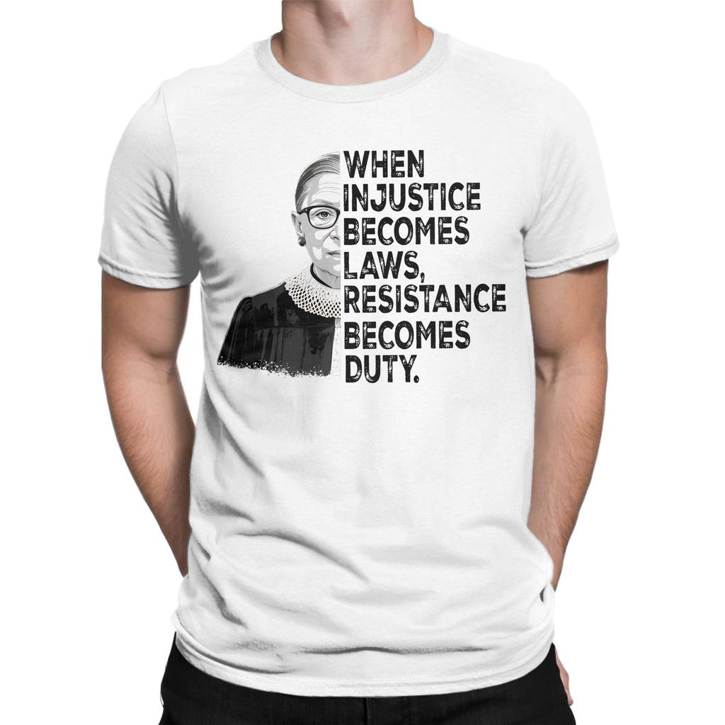 When Injustice Becomes Law Resistance Becomes Duty RBG Quote  Tshirts Mens Cotton Tops Funny  Round Neck Short Sleeve
