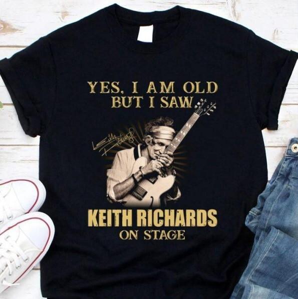 Vtg Yes I Am Old But I Saw Keith Richards On Stage Signature Shirt