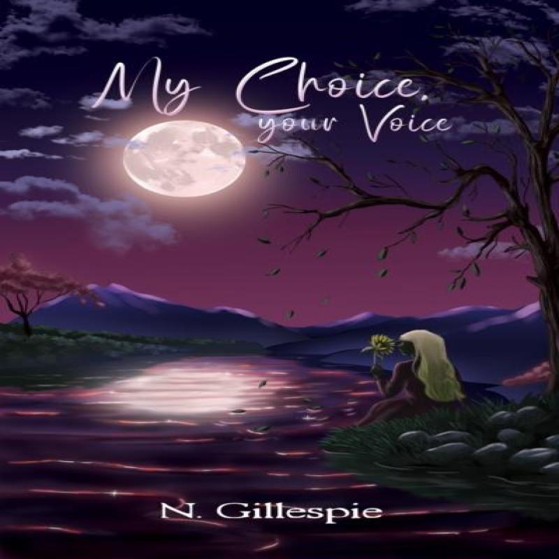 My Choice Your Voice by N. Gillespie Paperback Book 9781035868001