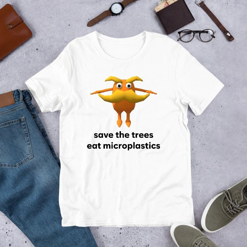 

Save The Trees Eat Microplastics Funny Meme Shirt Ironic Shirt Weirdcore Clothing Joke Gift Oddly Specific Unhinged Shirt 4XL