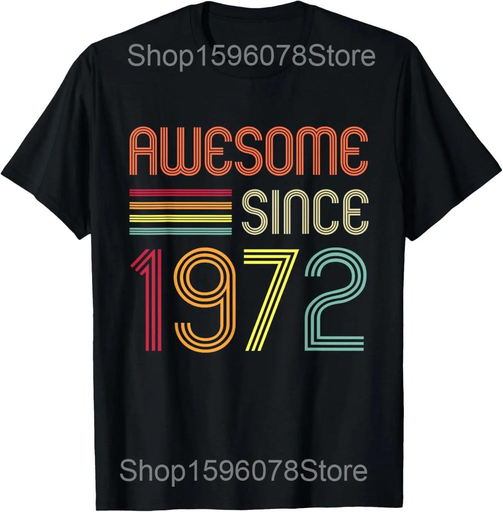 Awesome Since 1972 52nd Birthday Retro Graphic T Shirts Men Cotton Humor Streetwear Tee Shirt Short Sleeve Unisex Loose Clothing