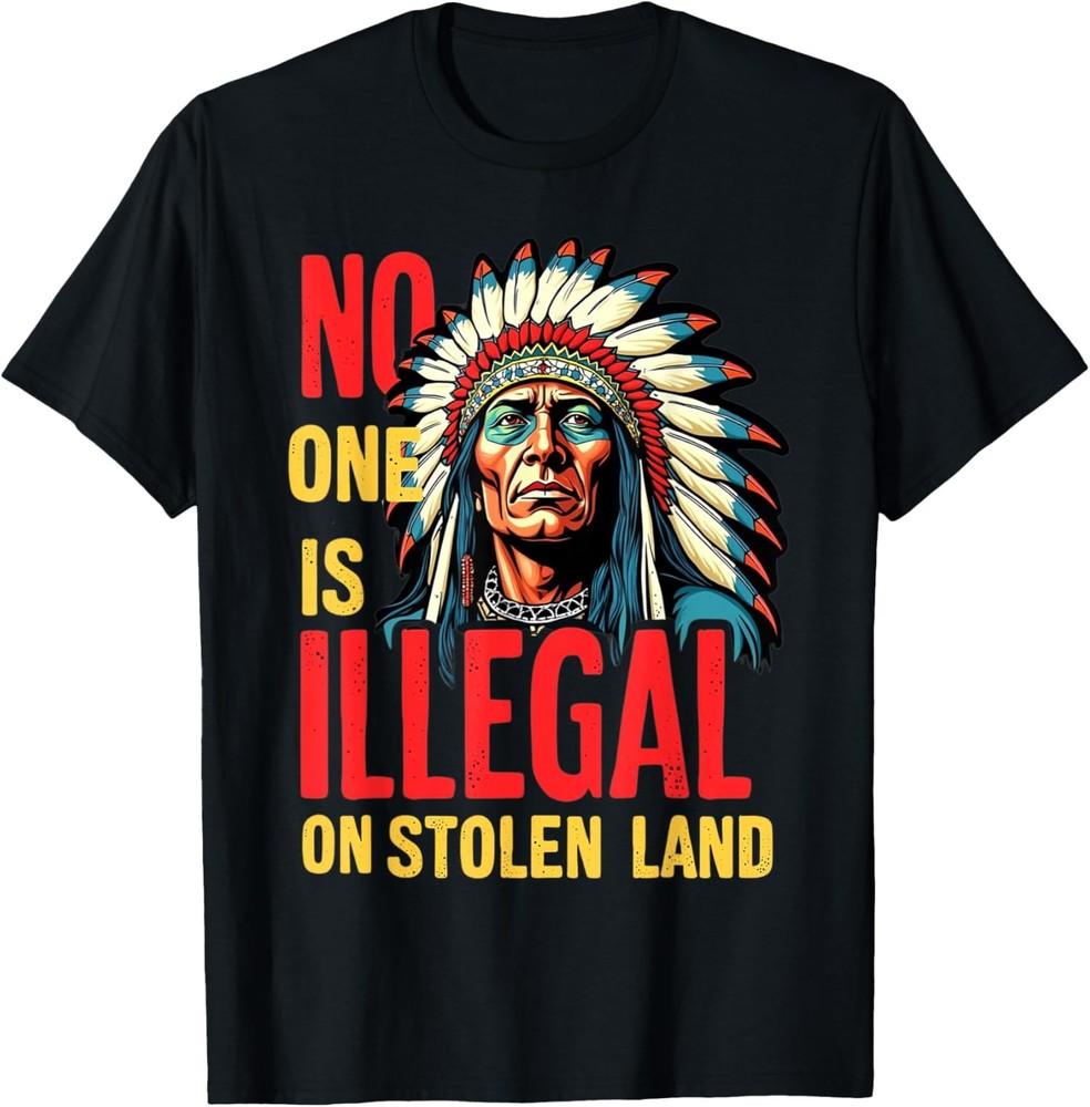 No One Is Illegal on Stolen Land Native Americans Unisex T-Shirt Unisex T-Shirt S