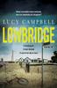 Lowbridge by Lucy Campbell Hardback Book 9781761152450