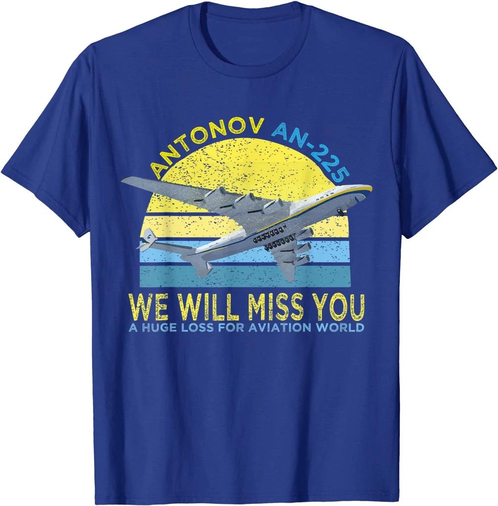 We Will Miss You Antonov AN225 Mriya Airlift Cargo Plane TShirt 100 Cotton ONeck Short Sleeve Casual Unisexs Tshirt Size S3XL