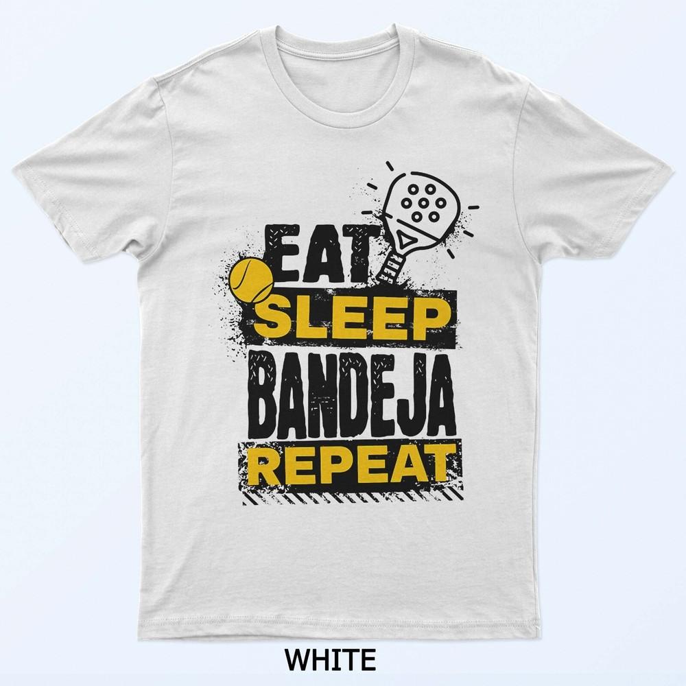 Eat Sleep Bandeja Repeat Funny Padel Sport Tennis Player T-Shirt
