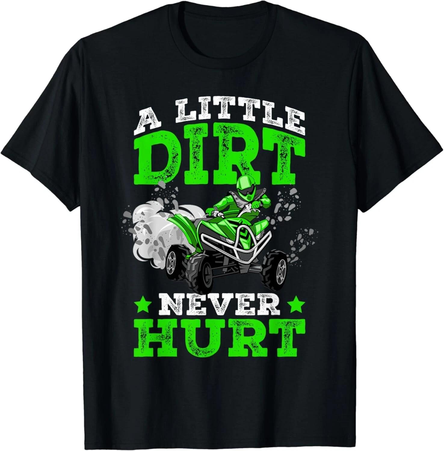 A Little Dirt Never Hurt ATV 4 Wheeler Funny Quad Gift Unisex T-Shirt 2XL