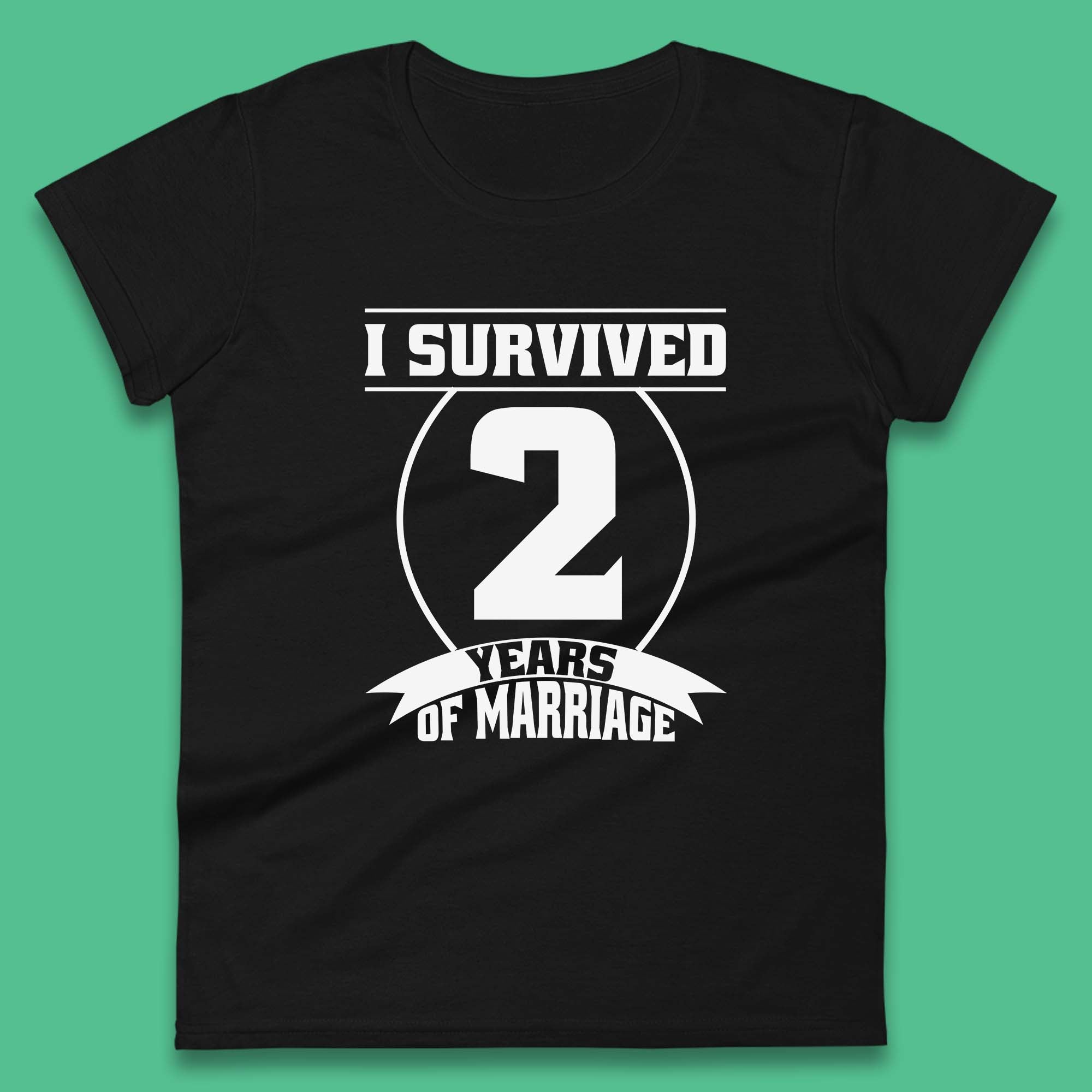 I Survived 2 Years Of Marriage Couples Celebrating 2nd Wedding Anniversary Gift Womens Tee T Shirt Mens Tops Unisex Top 4XL